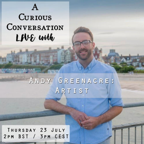 Curious Conversation #6: Andy Greenacre, Artist and Makers Market From Home Founder